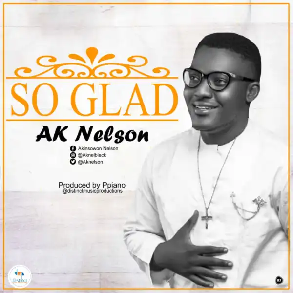 Ak Nelson - So Glad